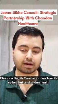 Jeena Sikho Concall: Strategic Partnership With Chandan Healthcare