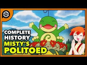 Pokemon Explained: Misty's Politoed | Complete History