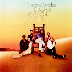 Sérgio Mendes & Brasil '66 - Fool On The Hill
