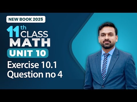 11th Class Math Unit 10 | Exercise 10.1 Question no 4 | 11th Class Math New Book 2025