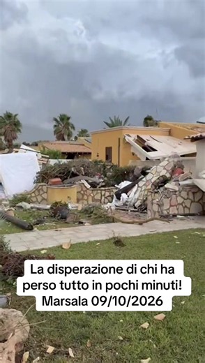Marsala 09/10/2026: la disperazione dopo il tornado