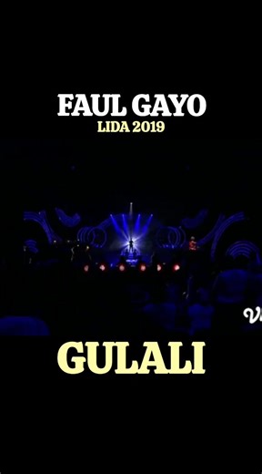 Faul Gayo 'GULALI' Lida 2019 Performance