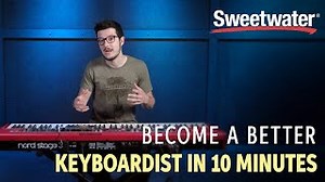 How to Become a Better Keyboardist in 10 Minutes - InSync | Sweetwater