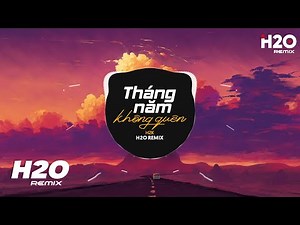 Tháng Năm Không Quên (H2O Remix) - H2K | Ngập Ngừng Nhìn Ra Trời Mơ Ngày Xưa Kia Hot TikTok Remix