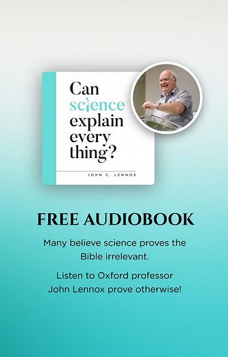 Can Science and the Bible Agree? John Lennox on Faith and Reason