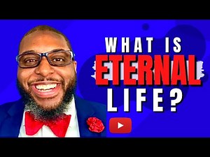 What is Eternal Life in the Bible?