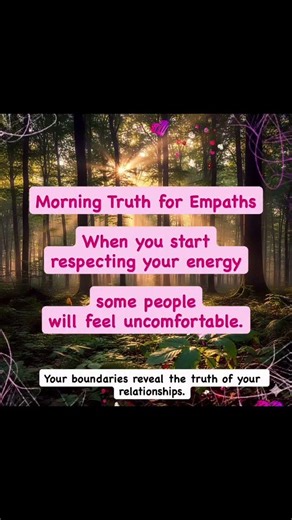 Morning Truth for Empaths: Respecting Your Energy Changes Relationships