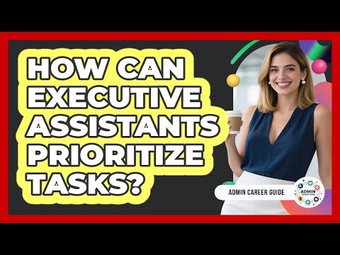 How Can Executive Assistants Prioritize Tasks?