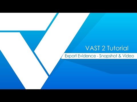 VAST 2 tutorials - Export Evidence - Snapshot & Video