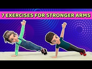 7 BEST KIDS EXERCISES TO GET STRONGER ARMS - Videos For Kids