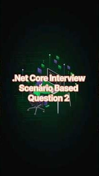 .Net Core Interview Scenario Based Question 2