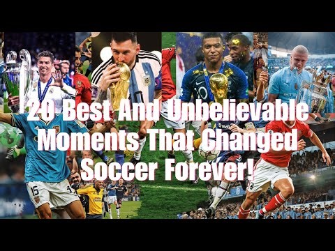 20 Best And Unbelievable Moments That Changed Soccer Forever!