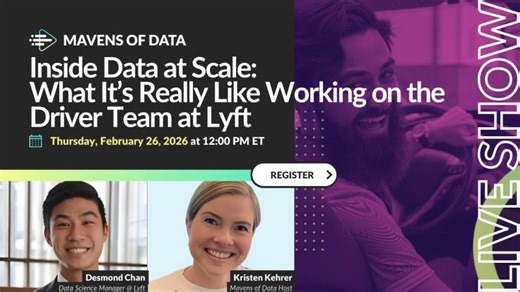 Inside Data at Scale: What It’s Really Like Working on the Driver Team at Lyft | Mavens of Data | Rita Lo