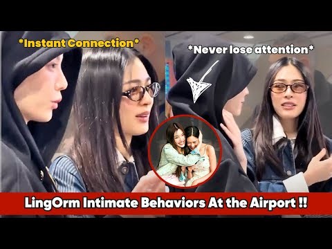 LingOrm Intimate Behaviors At the Airport !!