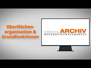 Interface Organization & Basic Functions - bitfarm-Archiv Document Management [DMS Tutorial III]