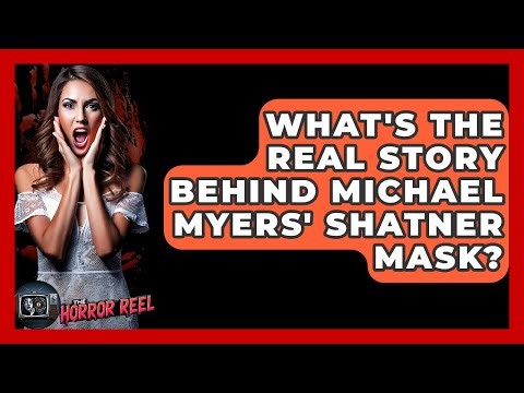 What's The Real Story Behind Michael Myers' Shatner Mask? - The Horror Reel
