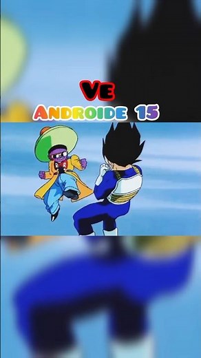 vegeta vs androide 15: 💥💥💥