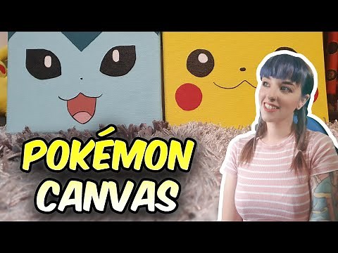 PAINTING POKÉMON ON CANVAS - Pokémon Arts & Crafts