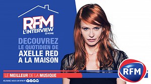 L’interview @ Home: Découvrez le quotidien d’Axelle Red à la maison!