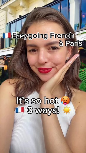 3 Ways to Say It's Hot in French
