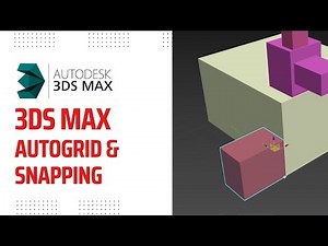 3ds Max AutoGrid & Snapping