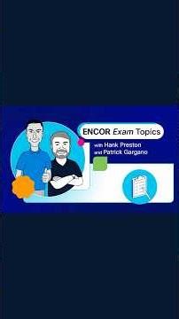 How to use the ENCOR exam topics to pass you CCNP Enterprise