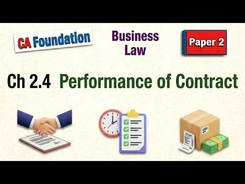 🎓CA Foundation | Paper-2 | Ch-2.4 | Performance of Contract | ⚖️Business Laws