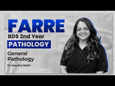 BDS Pathology | General Pathology & Cell Injury | FARRE BDS 2nd Year | Dr Anusha Rathi Mam