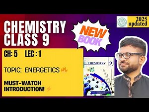 Class 9 Chemistry | New Book Chapter 5 Lecture 1 | Introduction to Energetics ⚡🔥 | Punjab Board