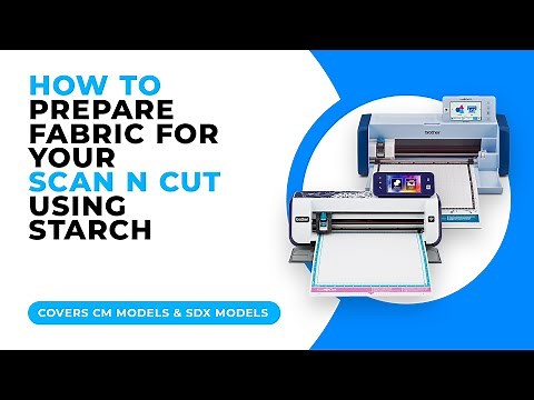 HOW TO PREPARE FABRIC FOR YOUR SCAN N CUT USING STARCH