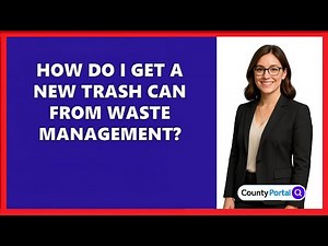 How Do I Get A New Trash Can From Waste Management?