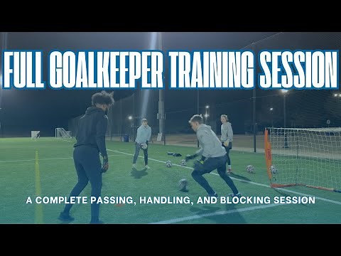 Full Youth Goalkeeper Training Session: Passing, Handling, and Blocking