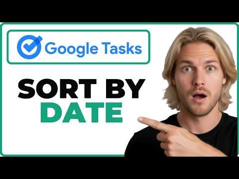 How To Sort Tasks By Date In Google Tasks (Full Guide)