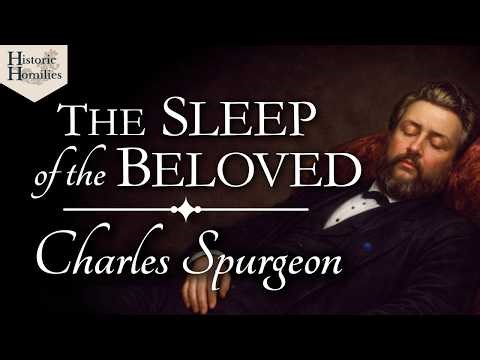 “The Peculiar Sleep of the Beloved” | Charles Spurgeon Sermon | Fall Asleep Fast | Sermon For Sleep