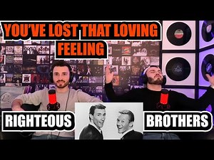RIGHTEOUS BROTHERS - YOU'VE LOST THAT LOVIN' FEELIN'!!! | FIRST TIME REACTION