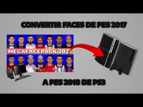 TUTORIAL - CONVERTIR FACES DE PES 2017 PC A PES 2018 Y XBOX360.