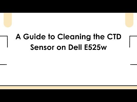 A Guide to Cleaning the CTD Sensor on Dell E525w