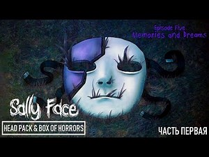 [ Sally Face : episode five ] -" Memories And Dreams " Gameplay | Walkthrough | FULL GAME