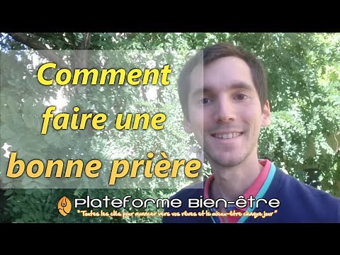 Comment faire une BONNE PRIÈRE : 3 phases essentielles !