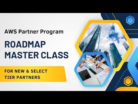 AWS Partner Program Roadmap Masterclass