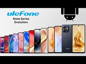 Evolution of Ulefone Note Series