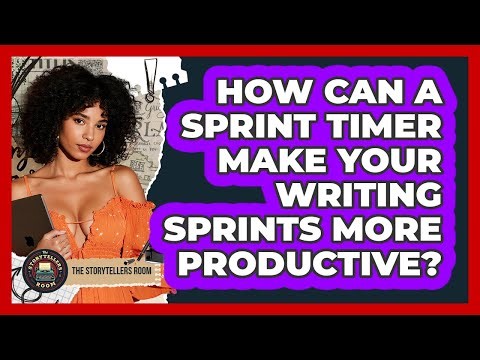 How Can A Sprint Timer Make Your Writing Sprints More Productive? - The Storytellers Room