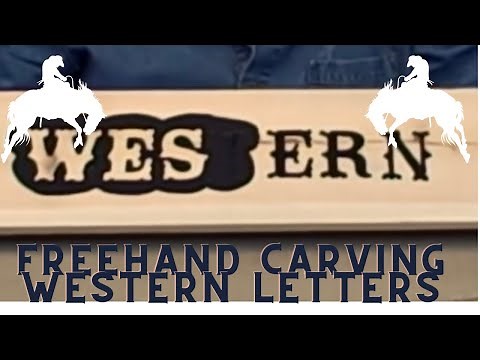 #35 Freehand Carving Routing Wood Signs Western Letters Part 1