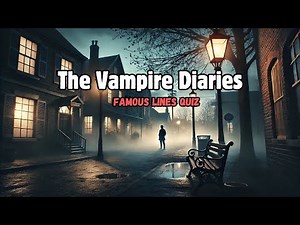 Can You Complete These Famous Lines From "The Vampire Diaries"?