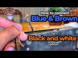 How to connect blue & brown wires to black & white
