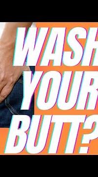 How to Wash Your Butt.. and Other Body Parts, According to a Doctor.