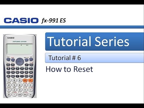 How to Reset Your Calculator Casio fx 991Es Plus, 570VN