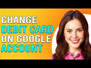 How To Change A Debit Card On Google Account (How To Update Payment Method On Google)