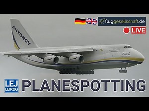 Leipzig 📦 Planespotting Live | Antonov AN124 | USC Airbus A340 | Privilege Style B777