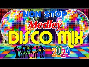 Top Disco Mix 2024: The Hottest Dance Beats ♫ Best Non Top Disco Mix 2024 💕DISCO REMIX MUSIC 80s 90s